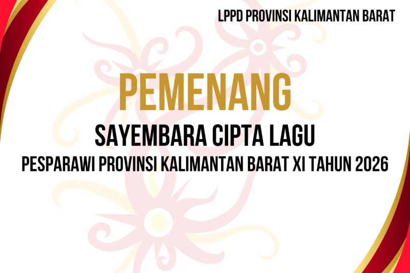 PEMENANG SAYEMBARA CIPTA LAGU PESPARAWI KALBAR XI